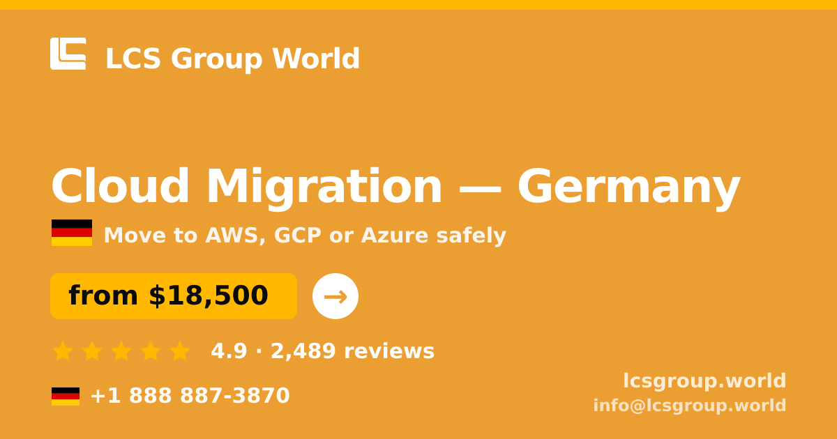 Cloud Migration in Germany — from $18,500, rated 4.9/5 by 2489 clients. LCS Group World.