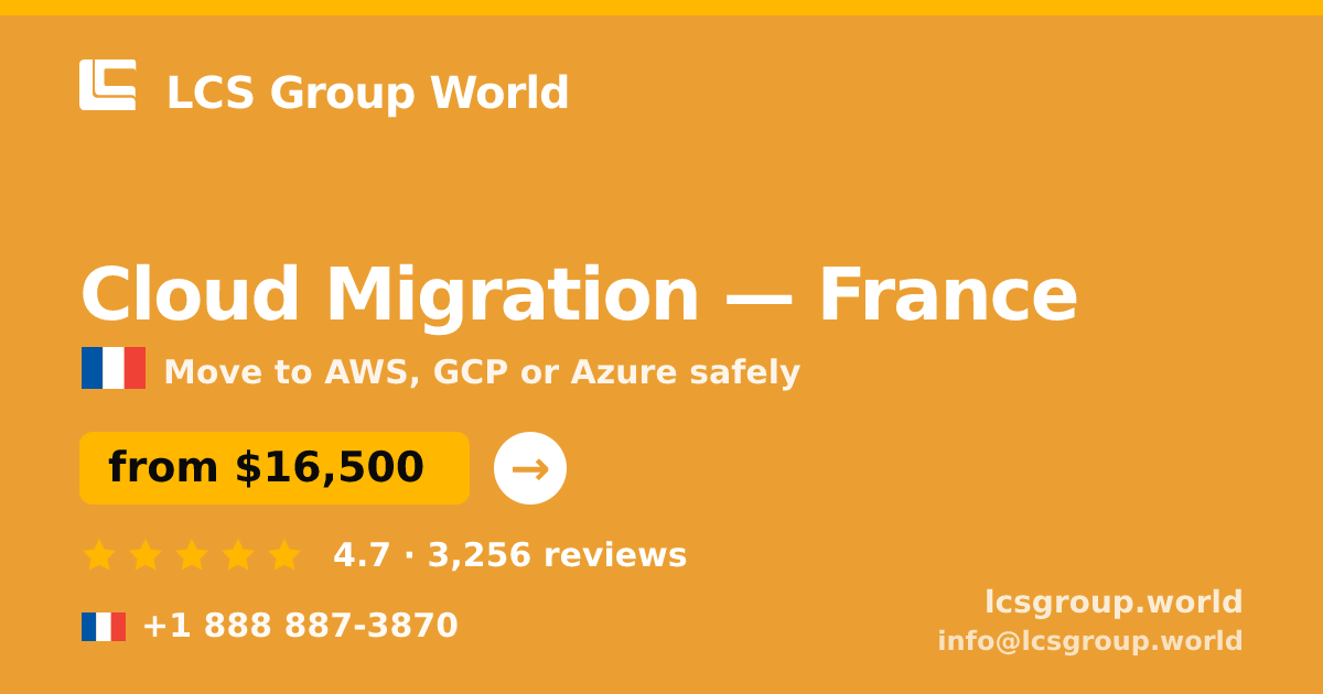 Cloud Migration in France — from $16,500, rated 4.7/5 by 3256 clients. LCS Group World.