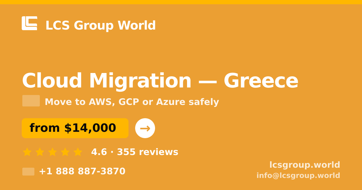 Cloud Migration in Greece — from $14,000, rated 4.6/5 by 355 clients. LCS Group World.