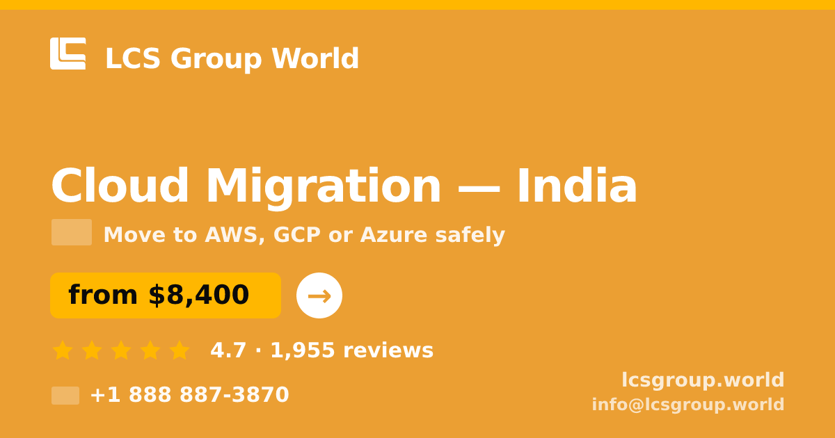 Cloud Migration in India — from $8,400, rated 4.7/5 by 1955 clients. LCS Group World.