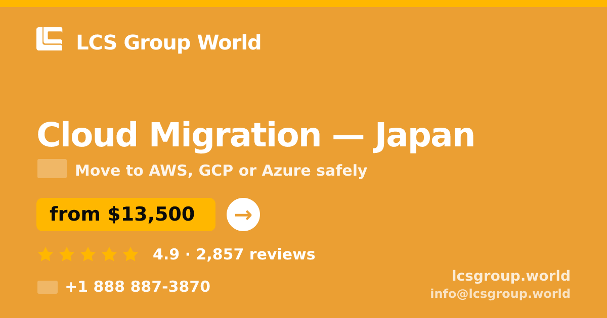 Cloud Migration in Japan — from $13,500, rated 4.9/5 by 2857 clients. LCS Group World.