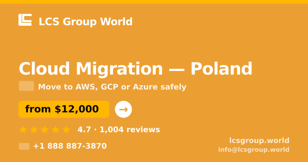 Cloud Migration in Poland — from $12,000, rated 4.7/5 by 1004 clients. LCS Group World.