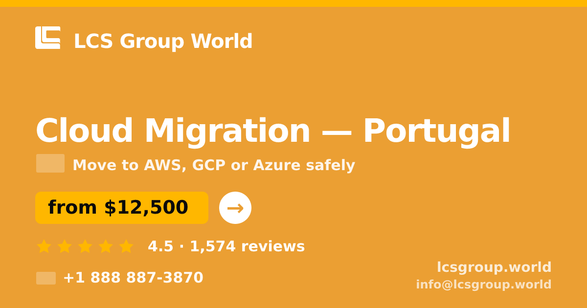 Cloud Migration in Portugal — from $12,500, rated 4.5/5 by 1574 clients. LCS Group World.