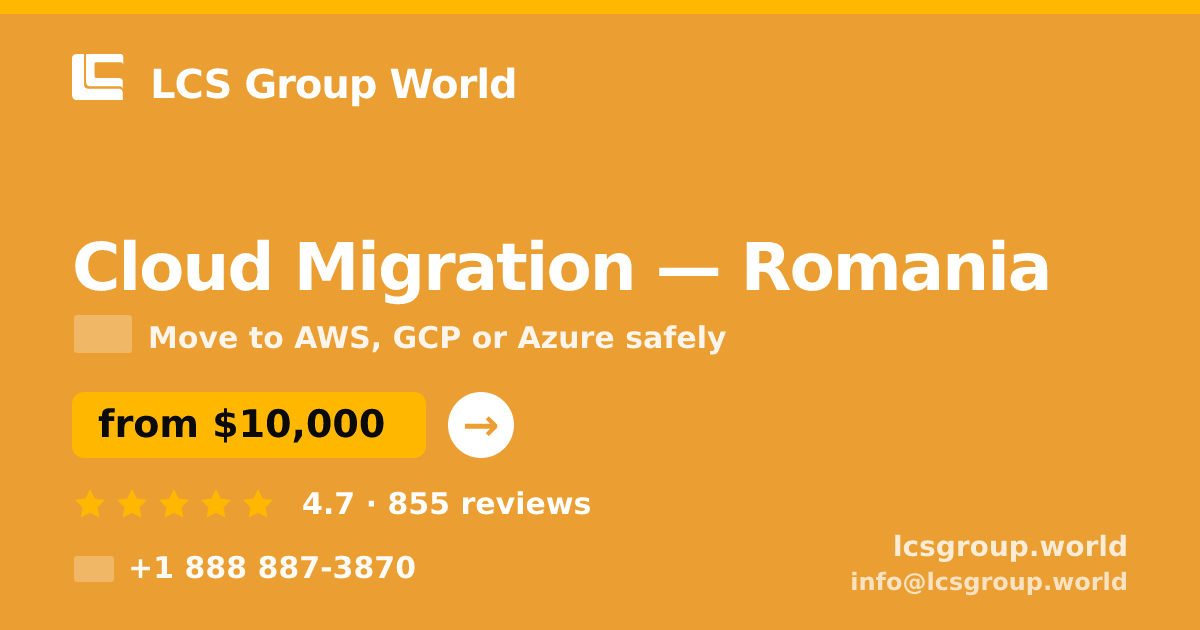 Cloud Migration in Romania — from $10,000, rated 4.7/5 by 855 clients. LCS Group World.