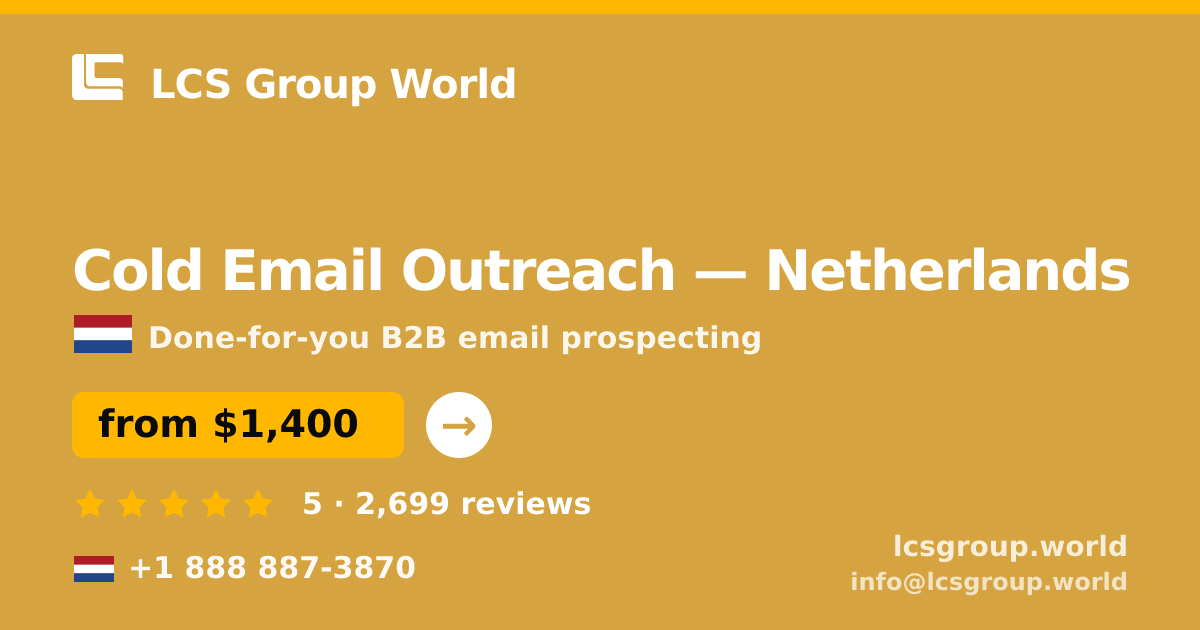 Cold Email Outreach in Netherlands — from $1,400/mo, rated 5/5 by 2699 clients. LCS Group World.