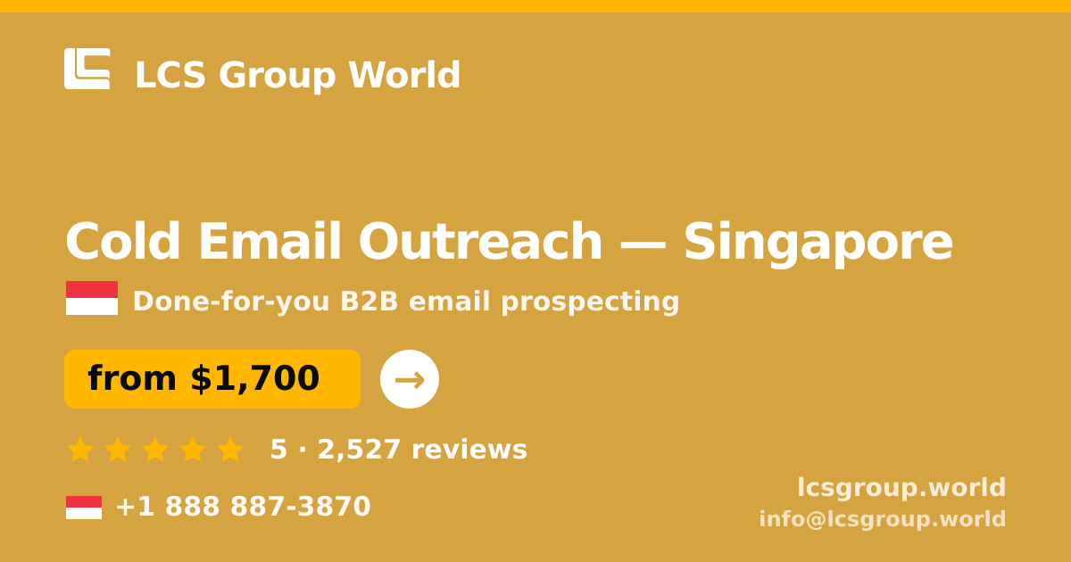 Cold Email Outreach in Singapore — from $1,700/mo, rated 5/5 by 2527 clients. LCS Group World.