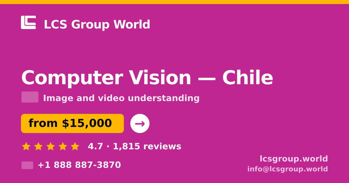 Computer Vision in Chile — from $15,000, rated 4.7/5 by 1815 clients. LCS Group World.
