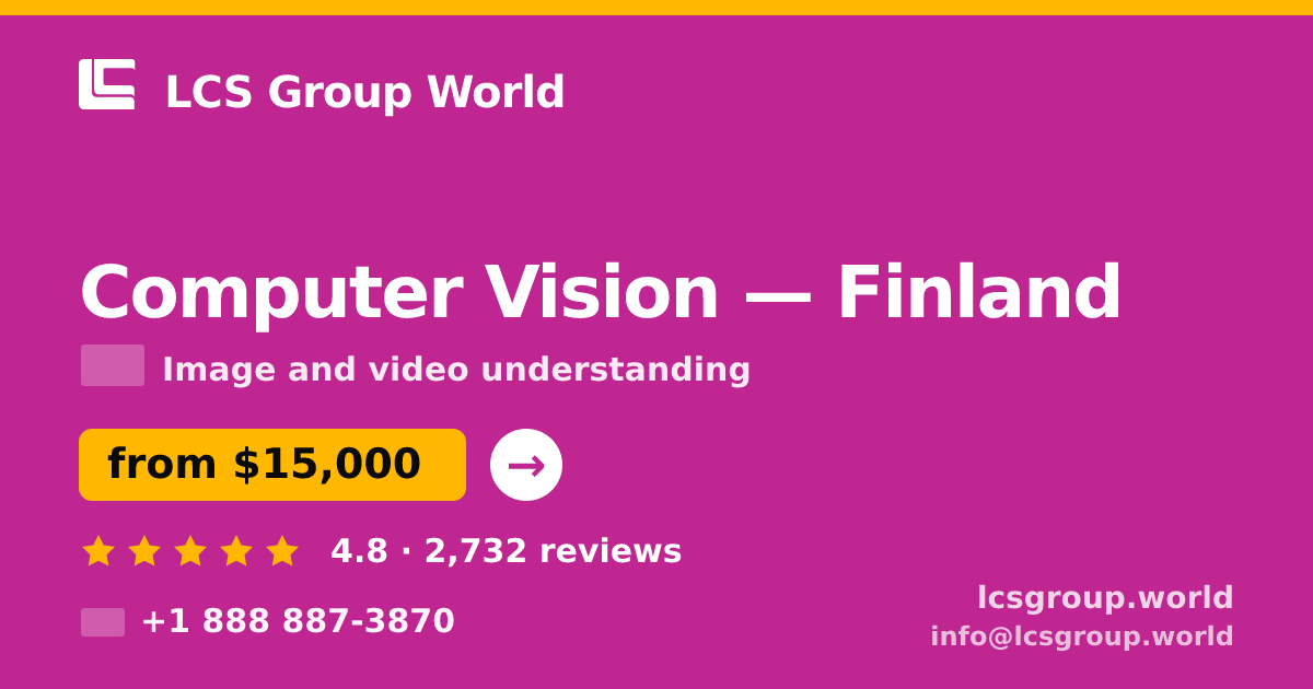 Computer Vision in Finland — from $15,000, rated 4.8/5 by 2732 clients. LCS Group World.