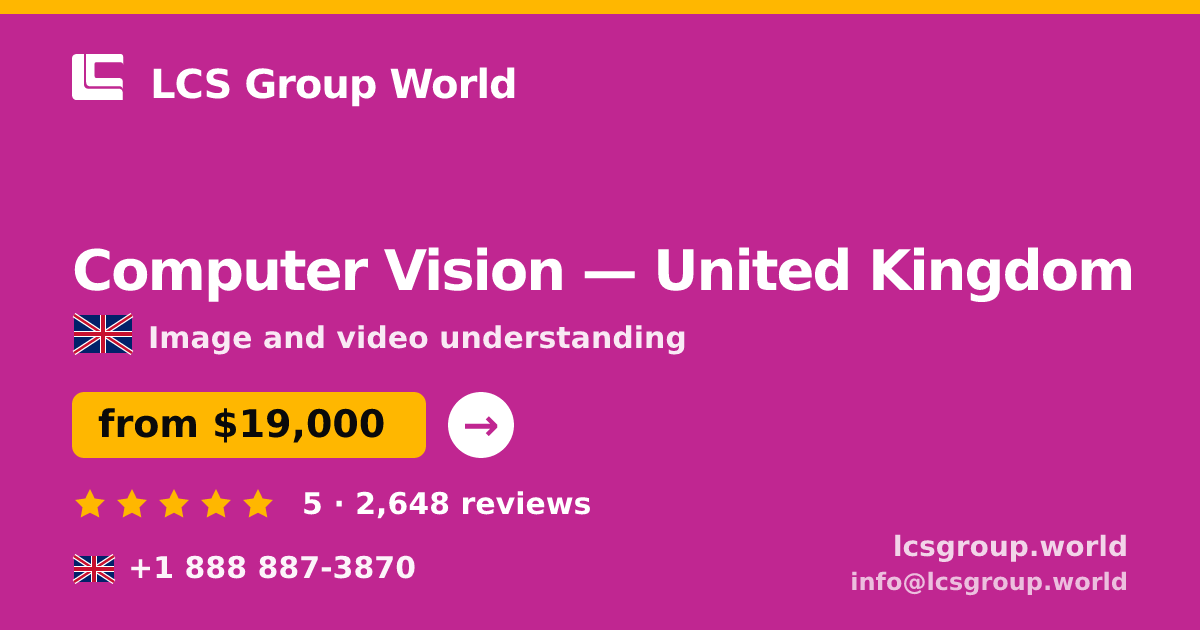 Computer Vision in United Kingdom — from $19,000, rated 5/5 by 2648 clients. LCS Group World.