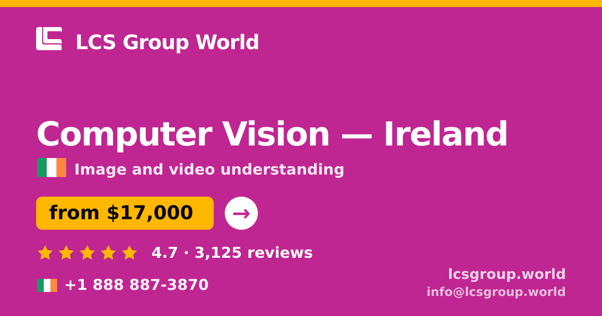 Computer Vision in Ireland — from $17,000, rated 4.7/5 by 3125 clients. LCS Group World.