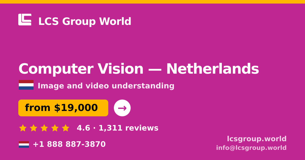 Computer Vision in Netherlands — from $19,000, rated 4.6/5 by 1311 clients. LCS Group World.
