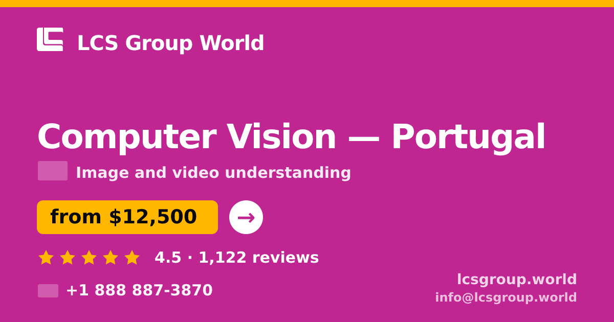 Computer Vision in Portugal — from $12,500, rated 4.5/5 by 1122 clients. LCS Group World.