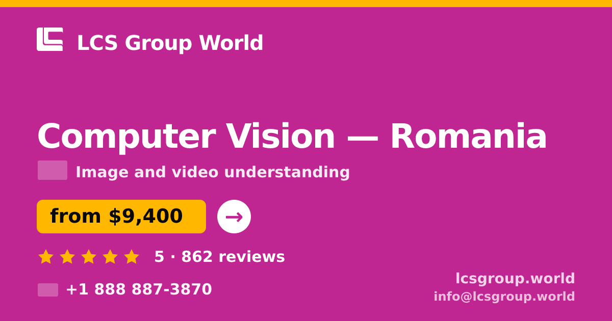 Computer Vision in Romania — from $9,400, rated 5/5 by 862 clients. LCS Group World.