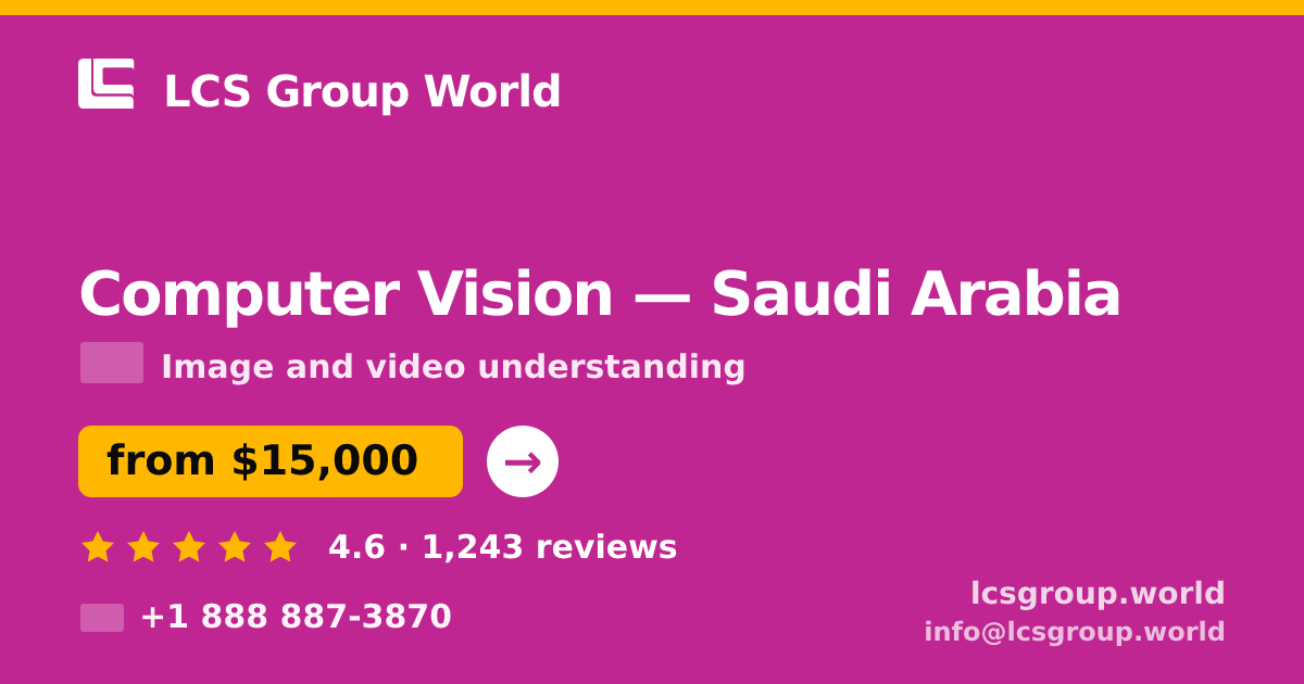 Computer Vision in Saudi Arabia — from $15,000, rated 4.6/5 by 1243 clients. LCS Group World.