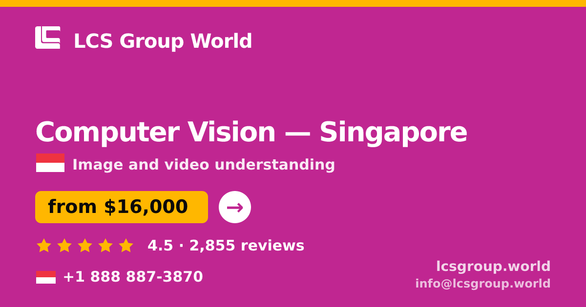 Computer Vision in Singapore — from $16,000, rated 4.5/5 by 2855 clients. LCS Group World.