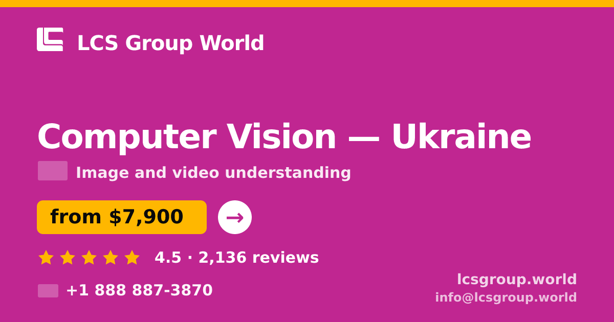 Computer Vision in Ukraine — from $7,900, rated 4.5/5 by 2136 clients. LCS Group World.