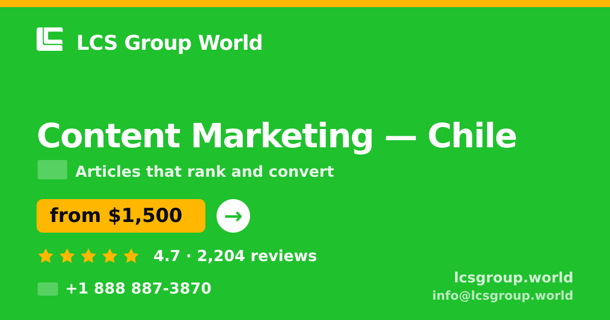 Content Marketing in Chile — from $1,500/mo, rated 4.7/5 by 2204 clients. LCS Group World.