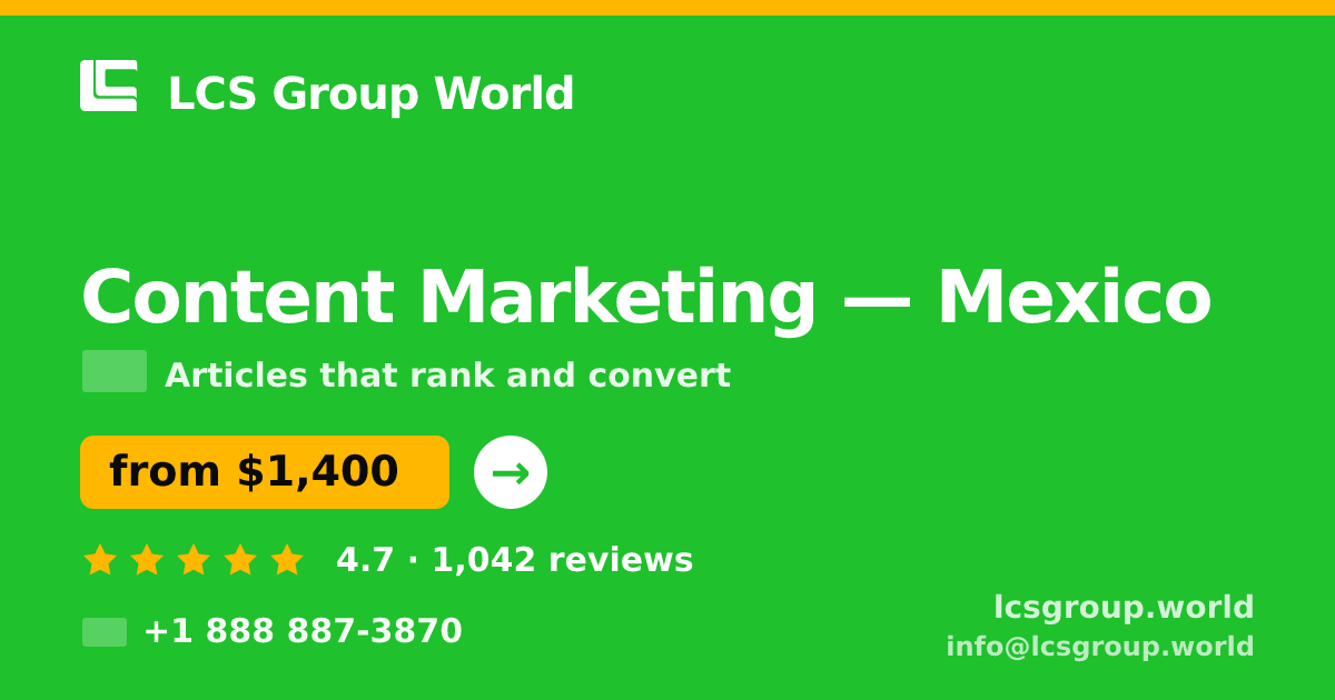 Content Marketing in Mexico City — from $1,000/mo, rated 4.7/5 by 609 clients. LCS Group World.