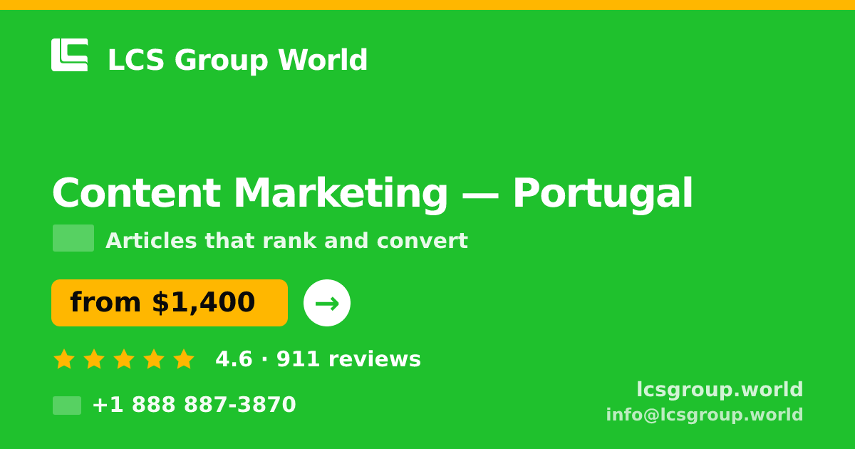 Content Marketing in Portugal — from $1,400/mo, rated 4.6/5 by 911 clients. LCS Group World.