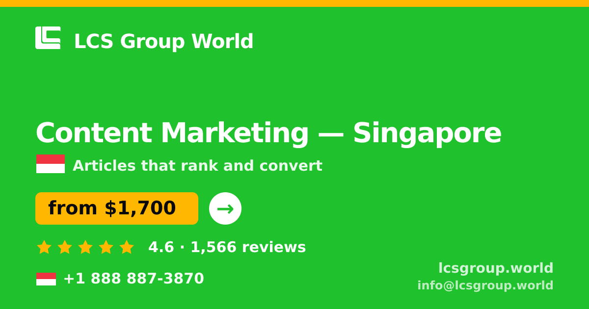 Content Marketing in Singapore — from $1,700/mo, rated 4.6/5 by 1566 clients. LCS Group World.
