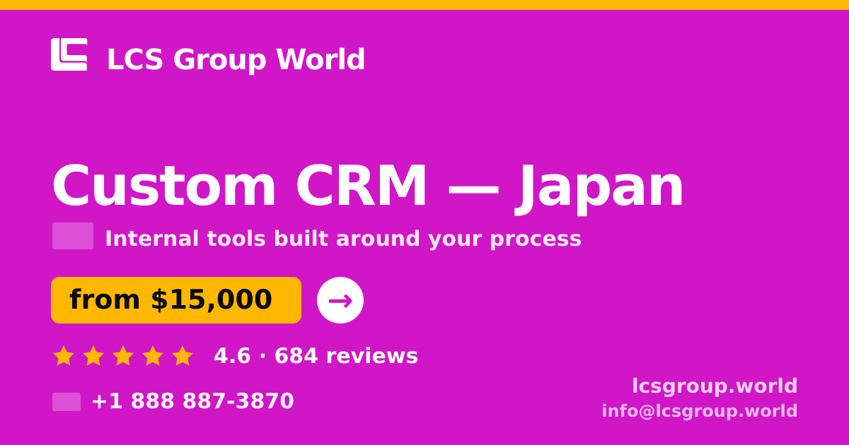 Custom CRM in Japan — from $15,000, rated 4.6/5 by 684 clients. LCS Group World.