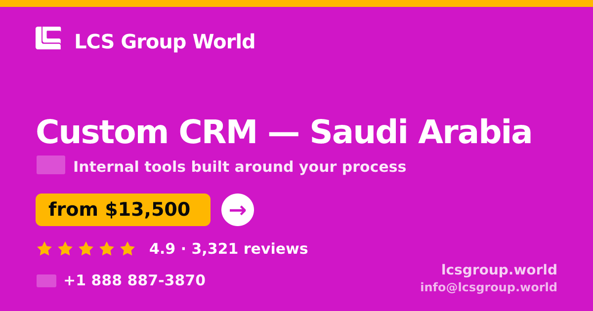 Custom CRM in Saudi Arabia — from $13,500, rated 4.9/5 by 3321 clients. LCS Group World.