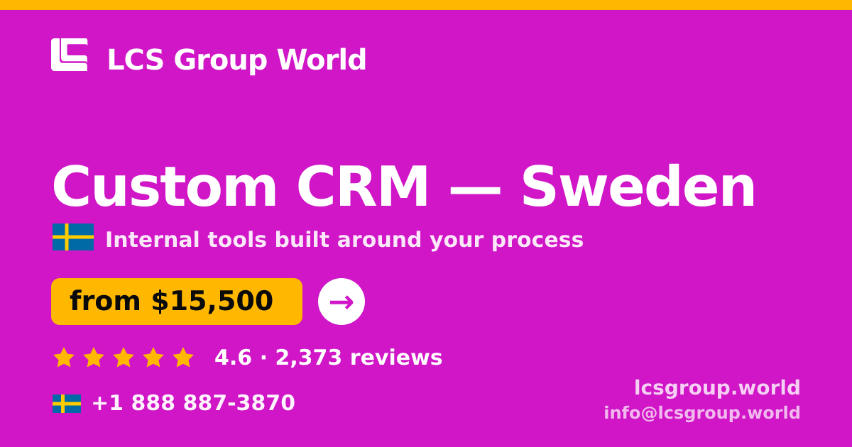 Custom CRM in Sweden — from $15,500, rated 4.6/5 by 2373 clients. LCS Group World.