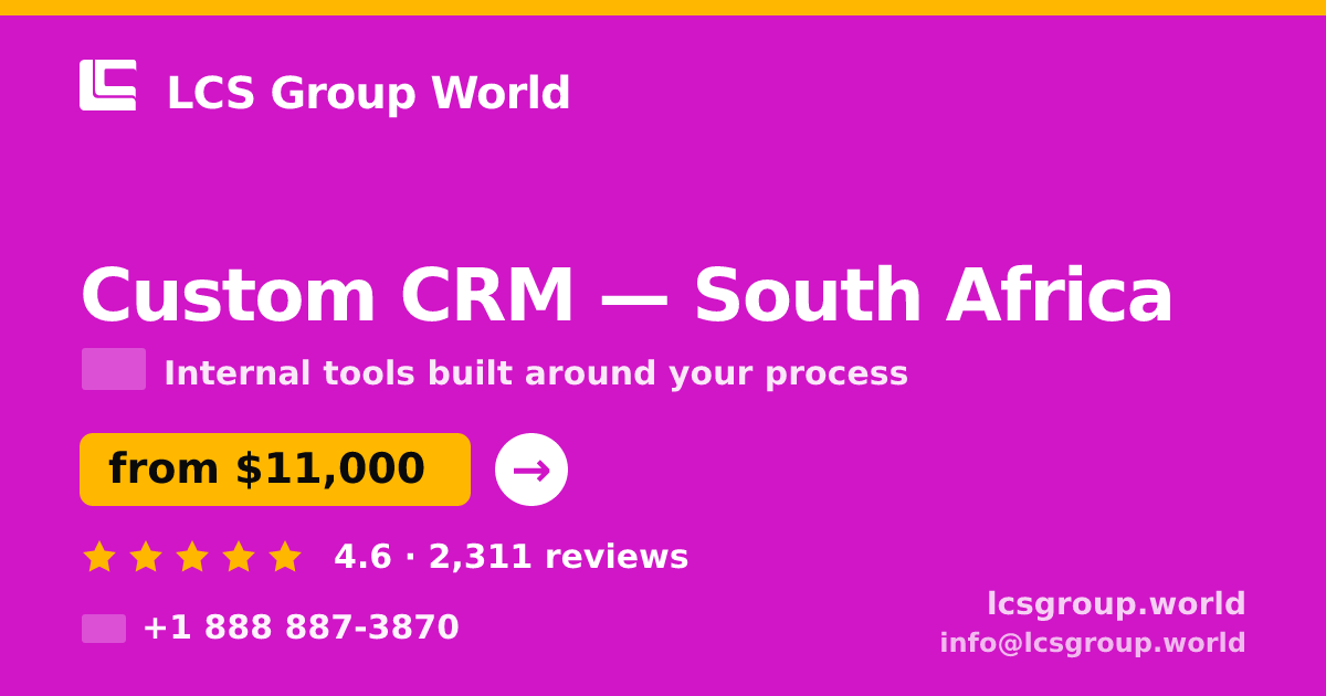 Custom CRM in Cape Town — from $6,900, rated 4.6/5 by 1742 clients. LCS Group World.