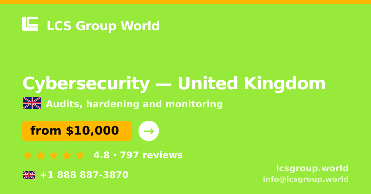 Cybersecurity in United Kingdom — from $10,000, rated 4.8/5 by 797 clients. LCS Group World.