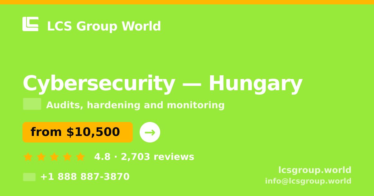 Cybersecurity in Hungary — from $10,500, rated 4.8/5 by 2703 clients. LCS Group World.