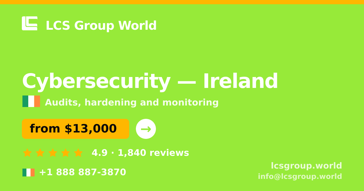 Cybersecurity in Ireland — from $13,000, rated 4.9/5 by 1840 clients. LCS Group World.