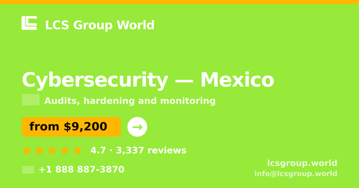 Cybersecurity in Mexico — from $9,200, rated 4.7/5 by 3337 clients. LCS Group World.