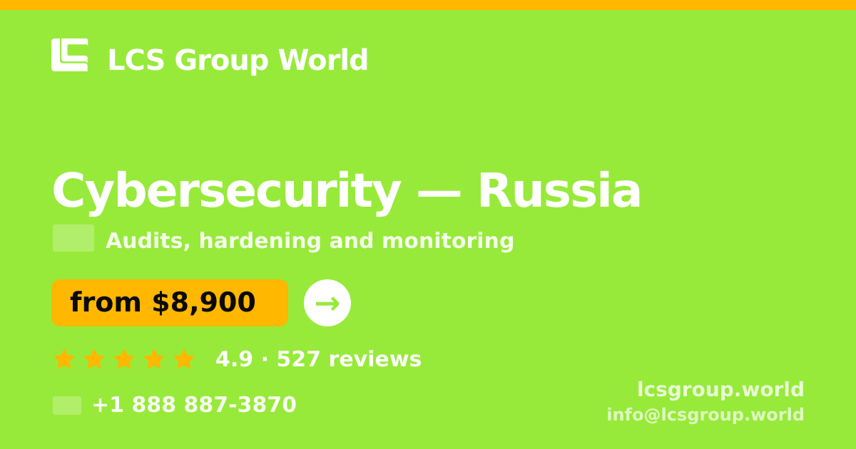 Cybersecurity in Russia — from $8,900, rated 4.9/5 by 527 clients. LCS Group World.