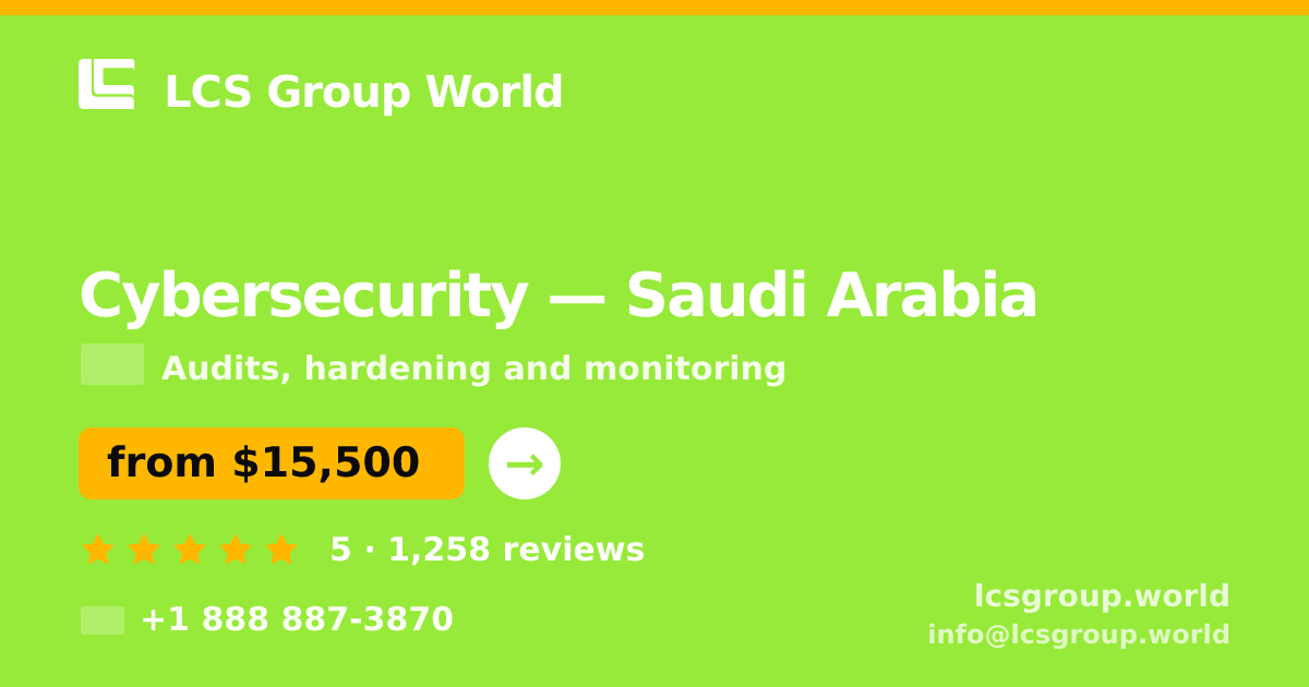 Cybersecurity in Saudi Arabia — from $15,500, rated 5/5 by 1258 clients. LCS Group World.