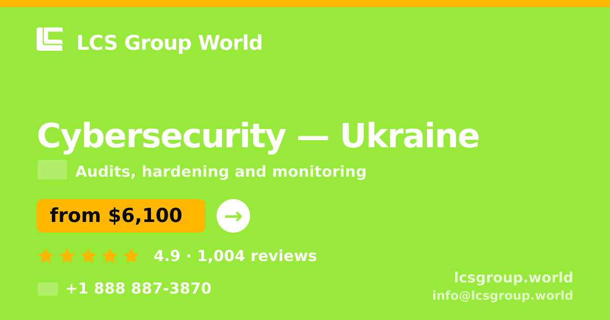 Cybersecurity in Ukraine — from $6,100, rated 4.9/5 by 1004 clients. LCS Group World.