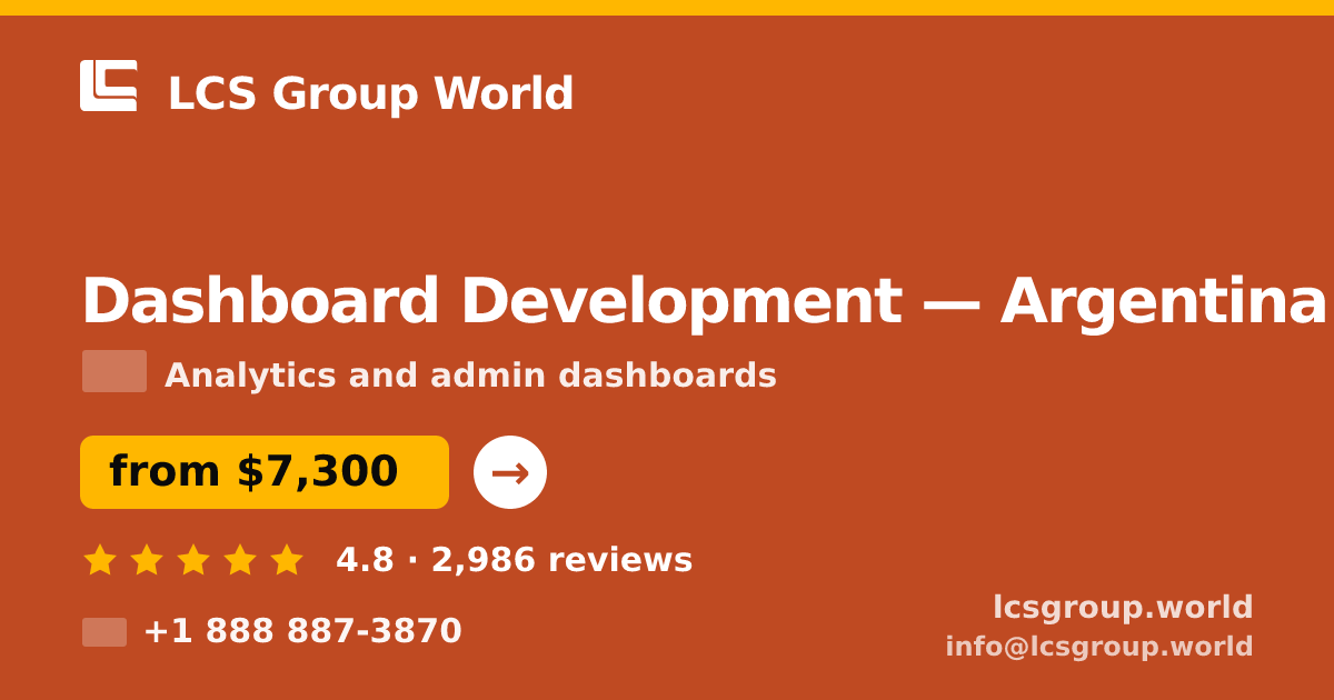 Dashboard Development in Argentina — from $7,300, rated 4.8/5 by 2986 clients. LCS Group World.