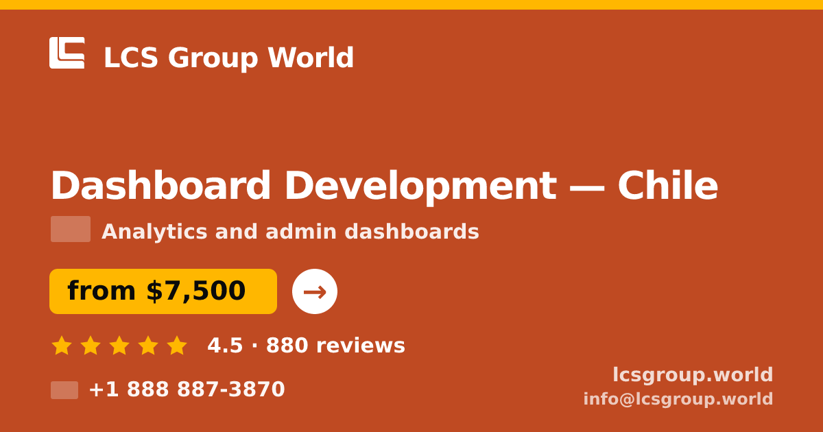 Dashboard Development in Chile — from $7,500, rated 4.5/5 by 880 clients. LCS Group World.