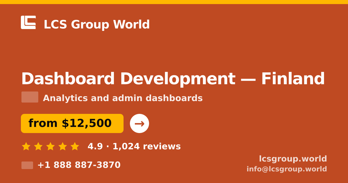 Dashboard Development in Finland — from $12,500, rated 4.9/5 by 1024 clients. LCS Group World.