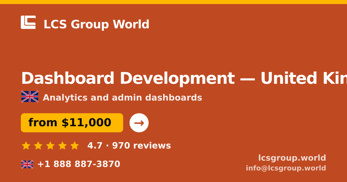 Dashboard Development in United Kingdom — from $11,000, rated 4.7/5 by 970 clients. LCS Group World.