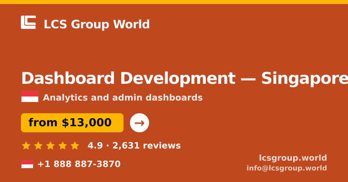 Dashboard Development in Singapore — from $13,000, rated 4.9/5 by 2631 clients. LCS Group World.