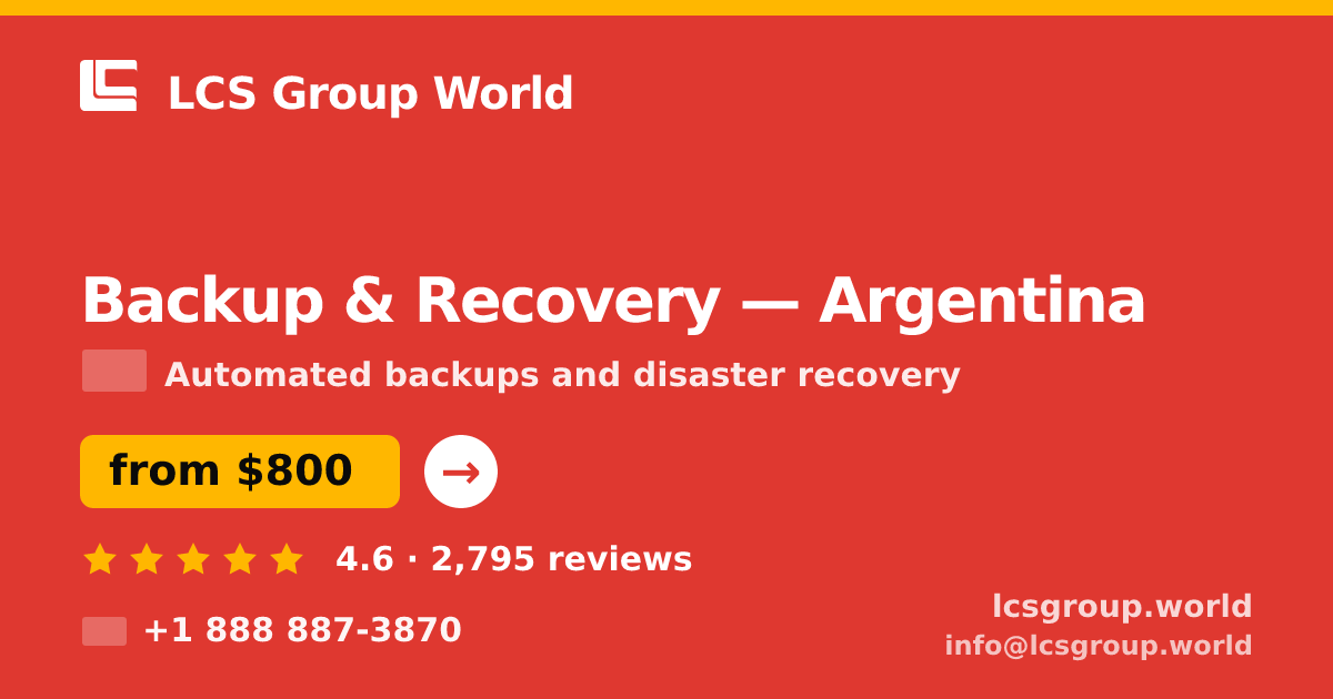 Backup & Recovery in Argentina — from $800/mo, rated 4.6/5 by 2795 clients. LCS Group World.