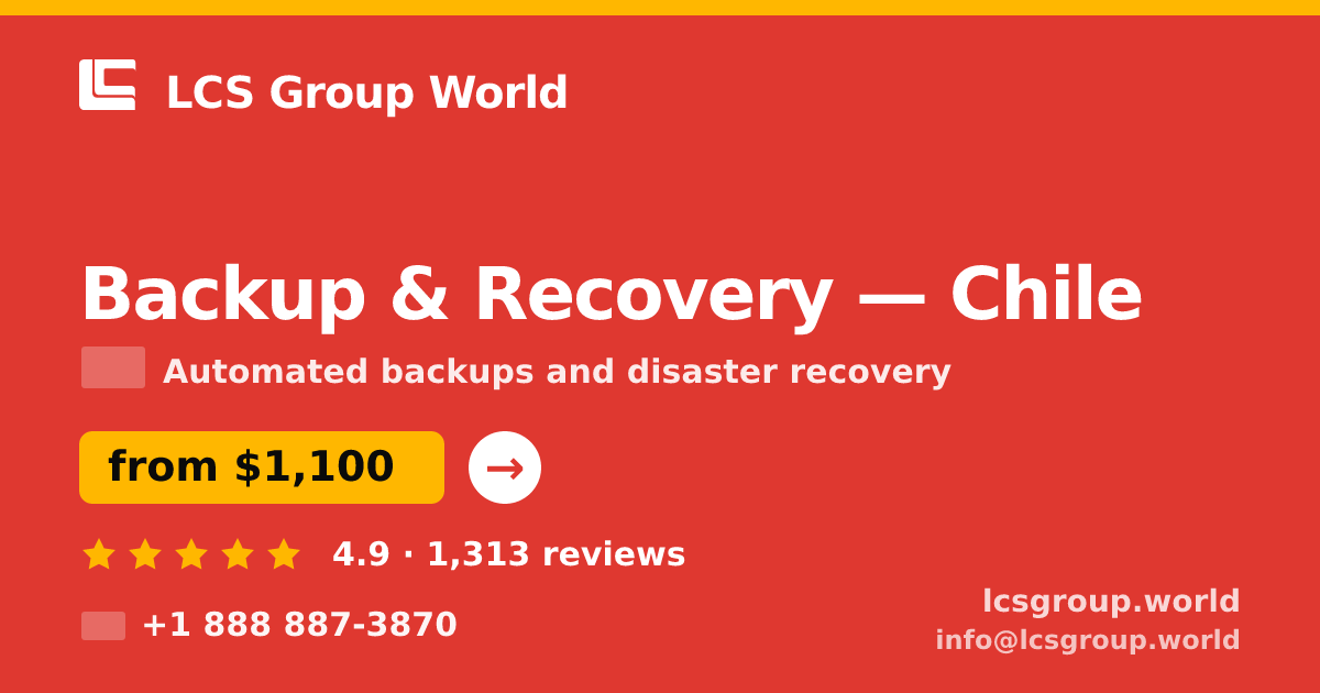 Backup & Recovery in Chile — from $1,100/mo, rated 4.9/5 by 1313 clients. LCS Group World.