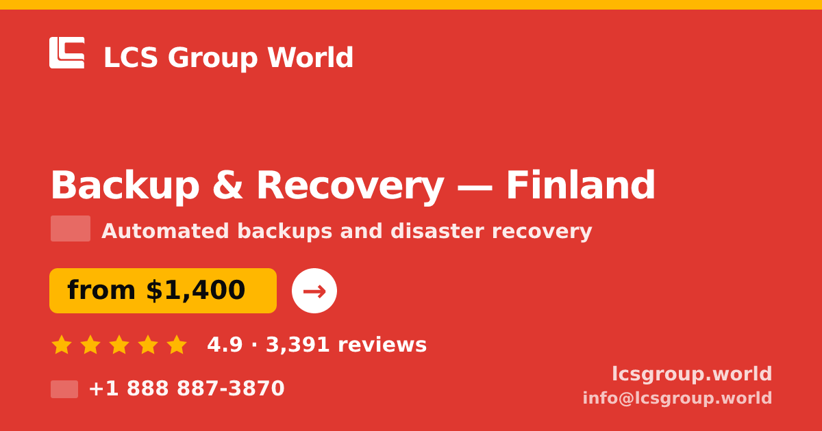 Backup & Recovery in Finland — from $1,400/mo, rated 4.9/5 by 3391 clients. LCS Group World.