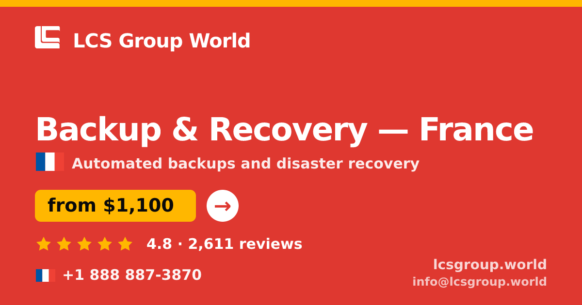 Backup & Recovery in France — from $1,100/mo, rated 4.8/5 by 2611 clients. LCS Group World.