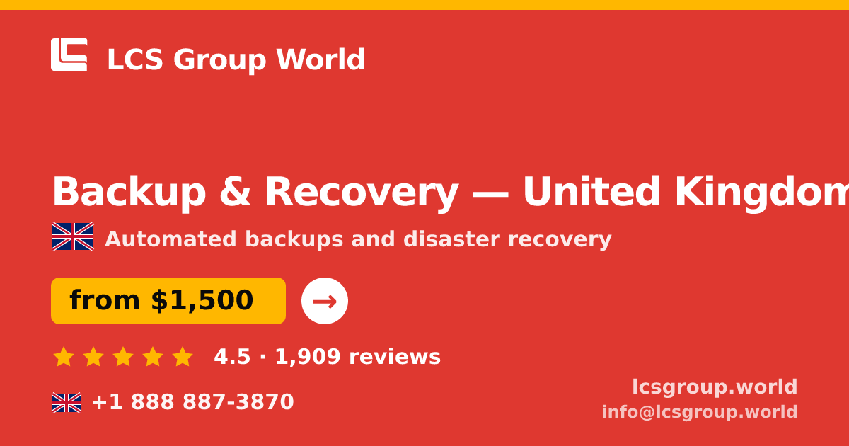 Backup & Recovery in United Kingdom — from $1,500/mo, rated 4.5/5 by 1909 clients. LCS Group World.