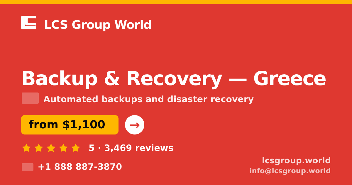 Backup & Recovery in Greece — from $1,100/mo, rated 5/5 by 3469 clients. LCS Group World.
