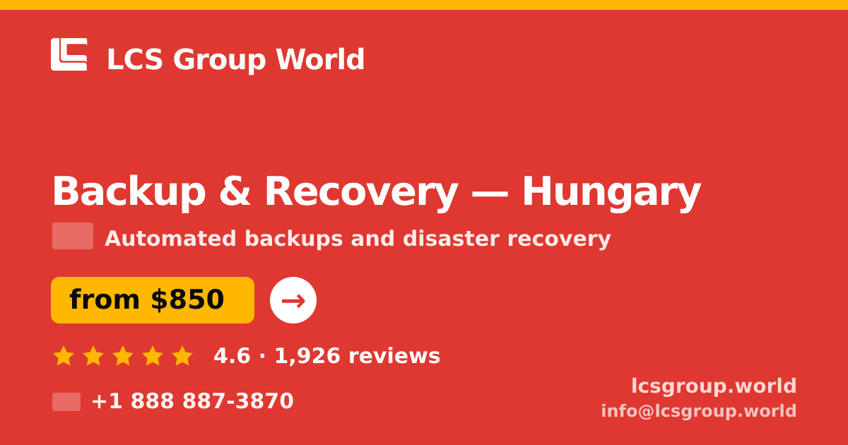 Backup & Recovery in Hungary — from $850/mo, rated 4.6/5 by 1926 clients. LCS Group World.
