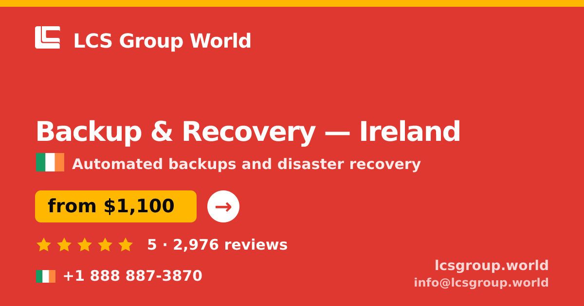 Backup & Recovery in Ireland — from $1,100/mo, rated 5/5 by 2976 clients. LCS Group World.