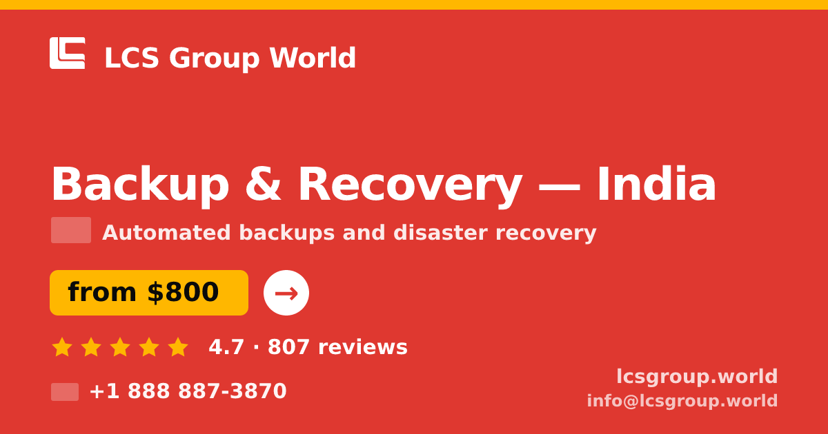 Backup & Recovery in India — from $800/mo, rated 4.7/5 by 807 clients. LCS Group World.