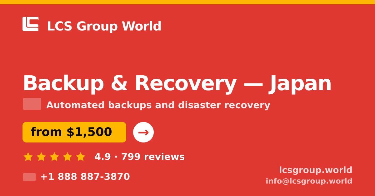 Backup & Recovery in Japan — from $1,500/mo, rated 4.9/5 by 799 clients. LCS Group World.
